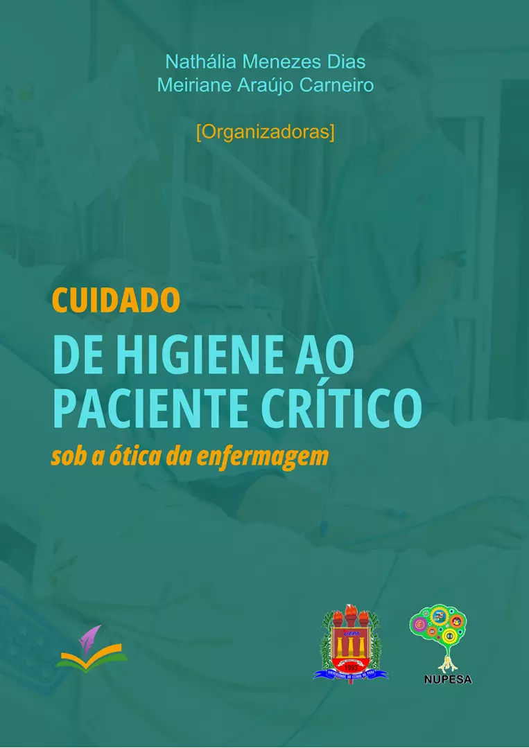 CUIDADO DE HIGIENE AO PACIENTE CRÍTICO: sob a ótica da enfermagem